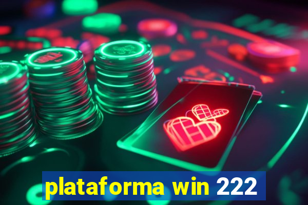 plataforma win 222